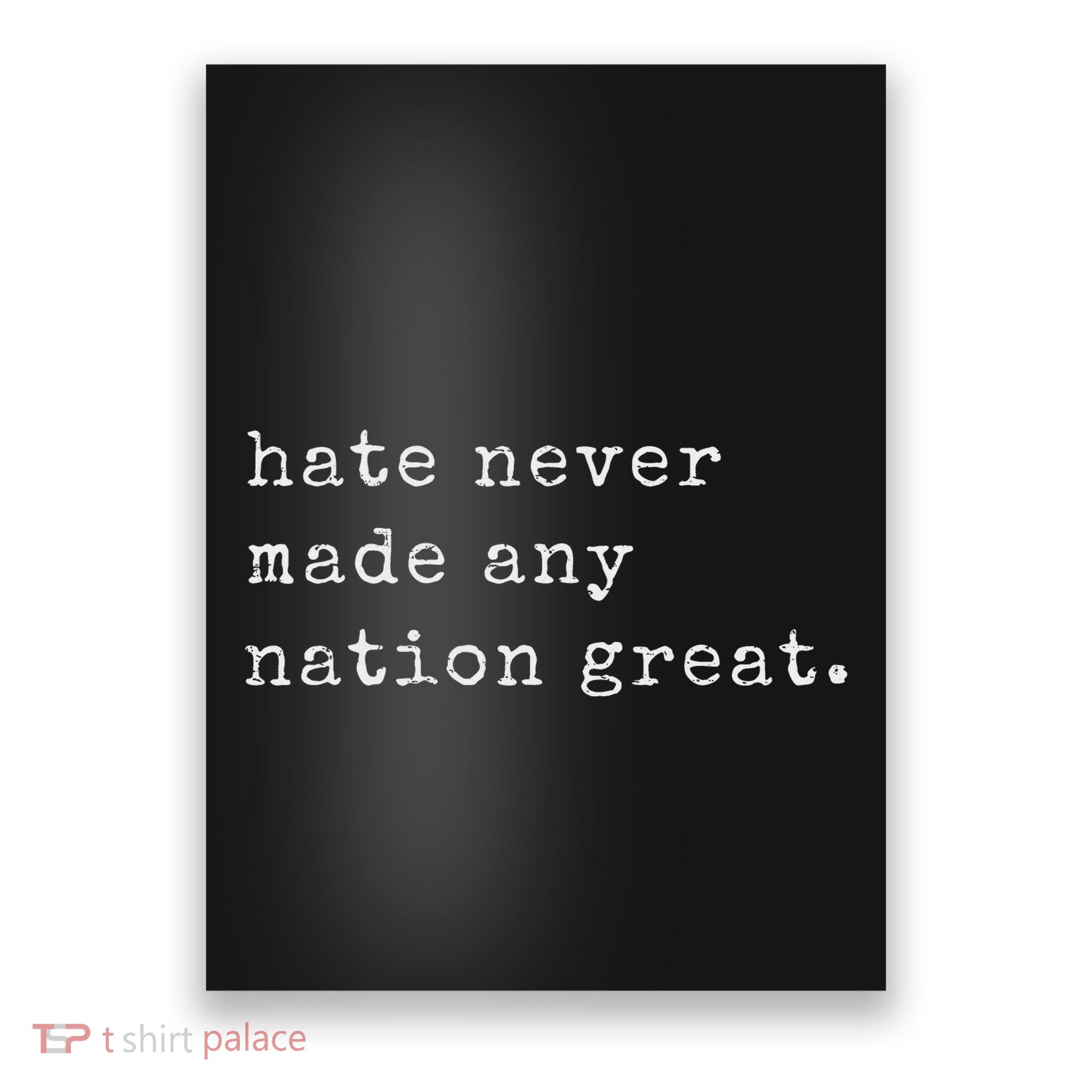 Retro Vintage Funny Hate Never Made Any Nation Great Poster