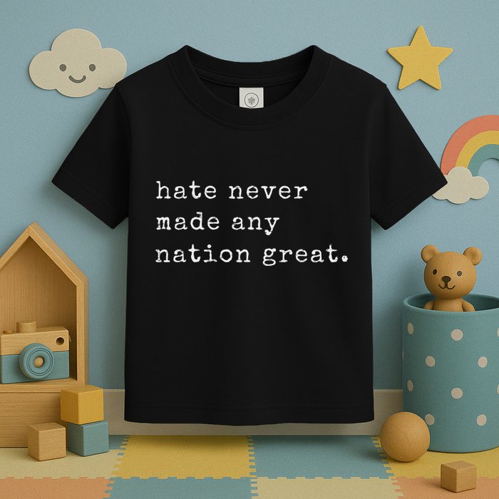 Retro Vintage Funny Hate Never Made Any Nation Great Toddler T-Shirt