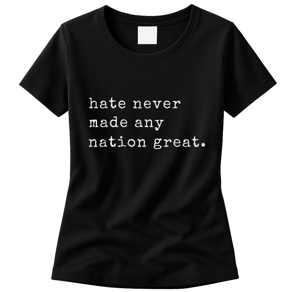 Retro Vintage Funny Hate Never Made Any Nation Great Womens T-Shirt