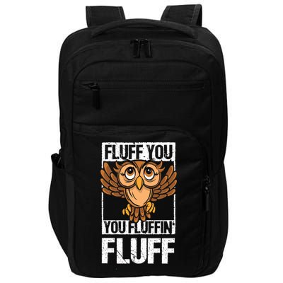Retro Vintage Fluff You You Fluffin' Fluff Owl Cool Gift Impact Tech Backpack