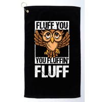 Retro Vintage Fluff You You Fluffin' Fluff Owl Cool Gift Golf Towel