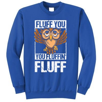 Retro Vintage Fluff You You Fluffin' Fluff Owl Cool Gift Sweatshirt