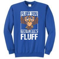 Retro Vintage Fluff You You Fluffin' Fluff Owl Cool Gift Sweatshirt