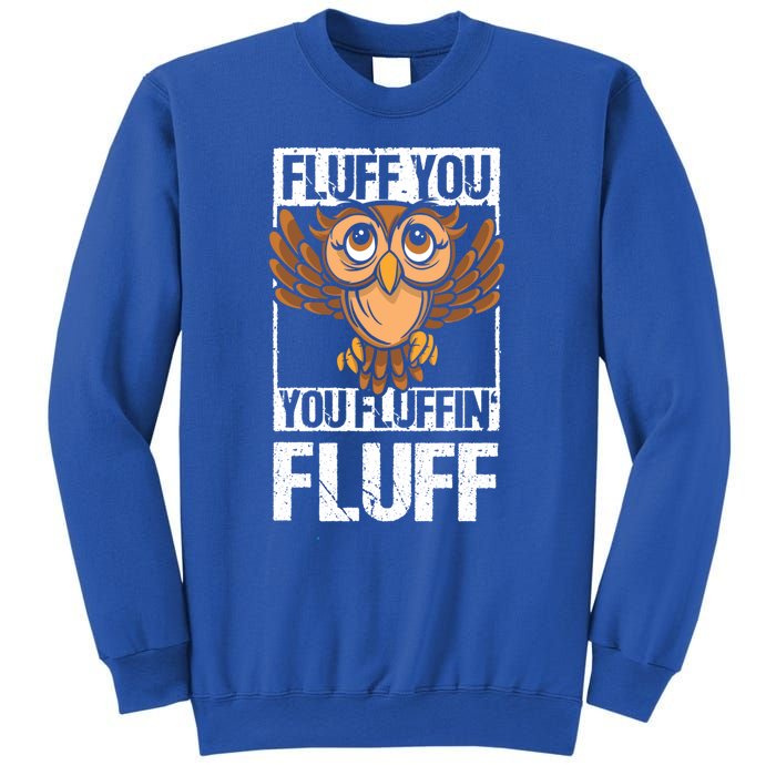 Retro Vintage Fluff You You Fluffin' Fluff Owl Cool Gift Sweatshirt