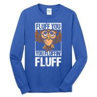 Retro Vintage Fluff You You Fluffin' Fluff Owl Cool Gift Tall Long Sleeve T-Shirt