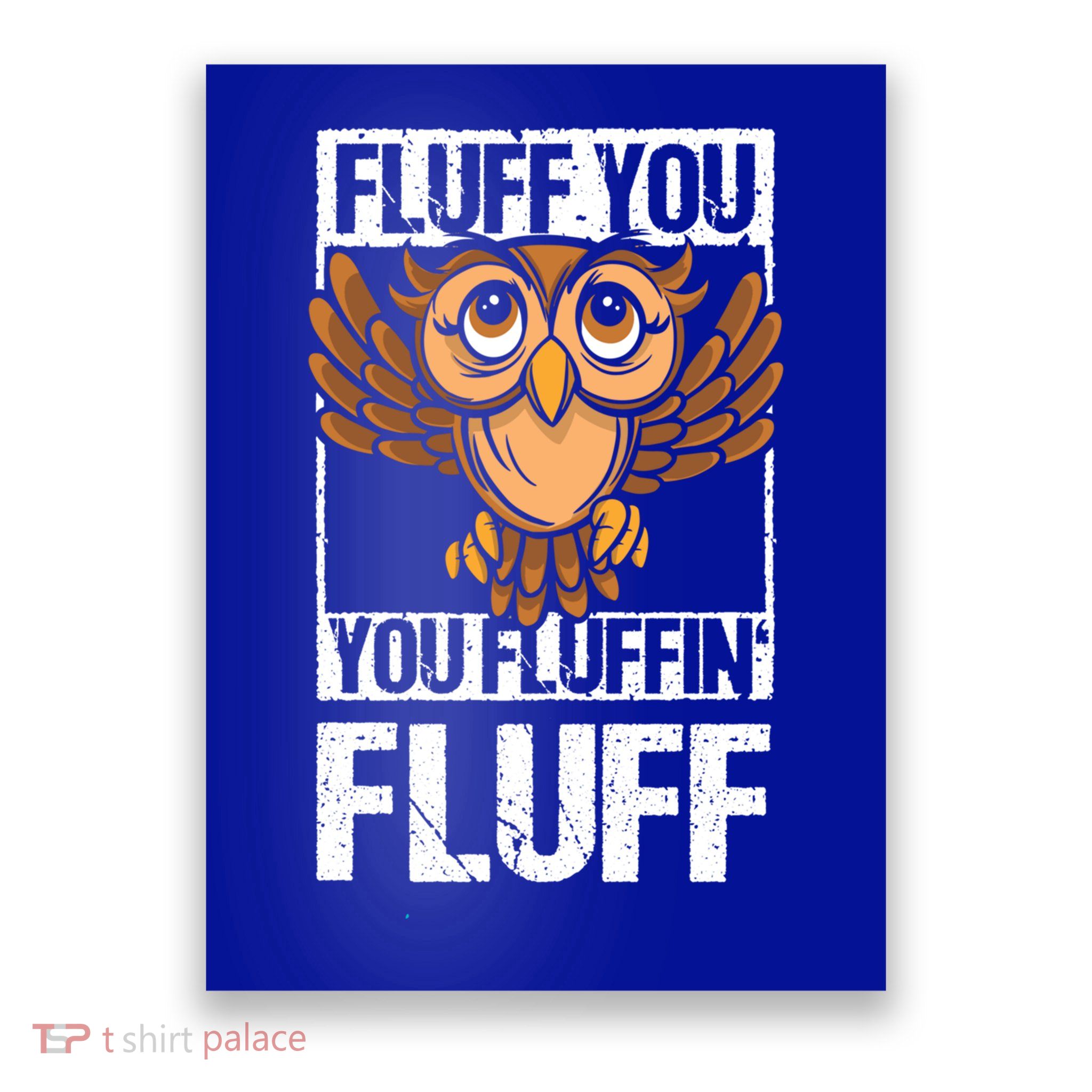 Retro Vintage Fluff You You Fluffin' Fluff Owl Cool Gift Poster