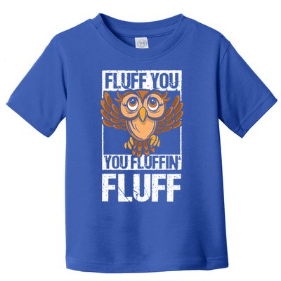 Retro Vintage Fluff You You Fluffin' Fluff Owl Cool Gift Toddler T-Shirt