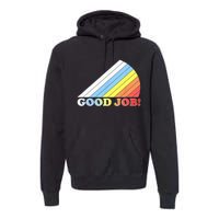 Retro Vintage Good Job! Premium Hoodie