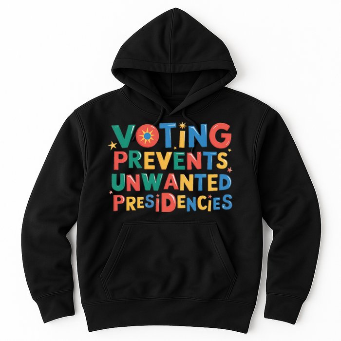 Retro Vintage Groovy Voting Prevents Unwanted Presidencies Hoodie