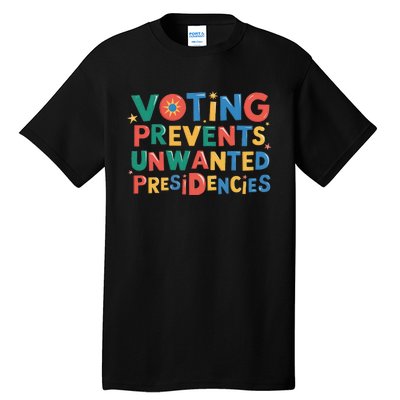 Retro Vintage Groovy Voting Prevents Unwanted Presidencies Tall T-Shirt