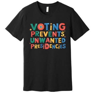 Retro Vintage Groovy Voting Prevents Unwanted Presidencies Premium T-Shirt