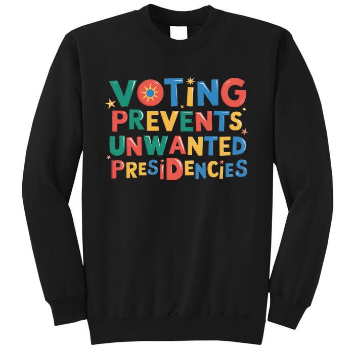 Retro Vintage Groovy Voting Prevents Unwanted Presidencies Tall Sweatshirt