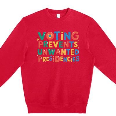 Retro Vintage Groovy Voting Prevents Unwanted Presidencies Premium Crewneck Sweatshirt