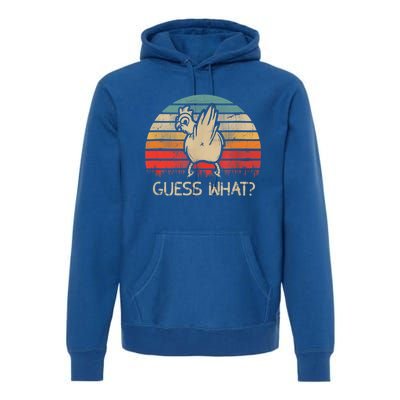 Retro Vintage Guess What Chicken Butt Funny Gift Premium Hoodie