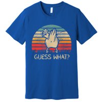 Retro Vintage Guess What Chicken Butt Funny Gift Premium T-Shirt