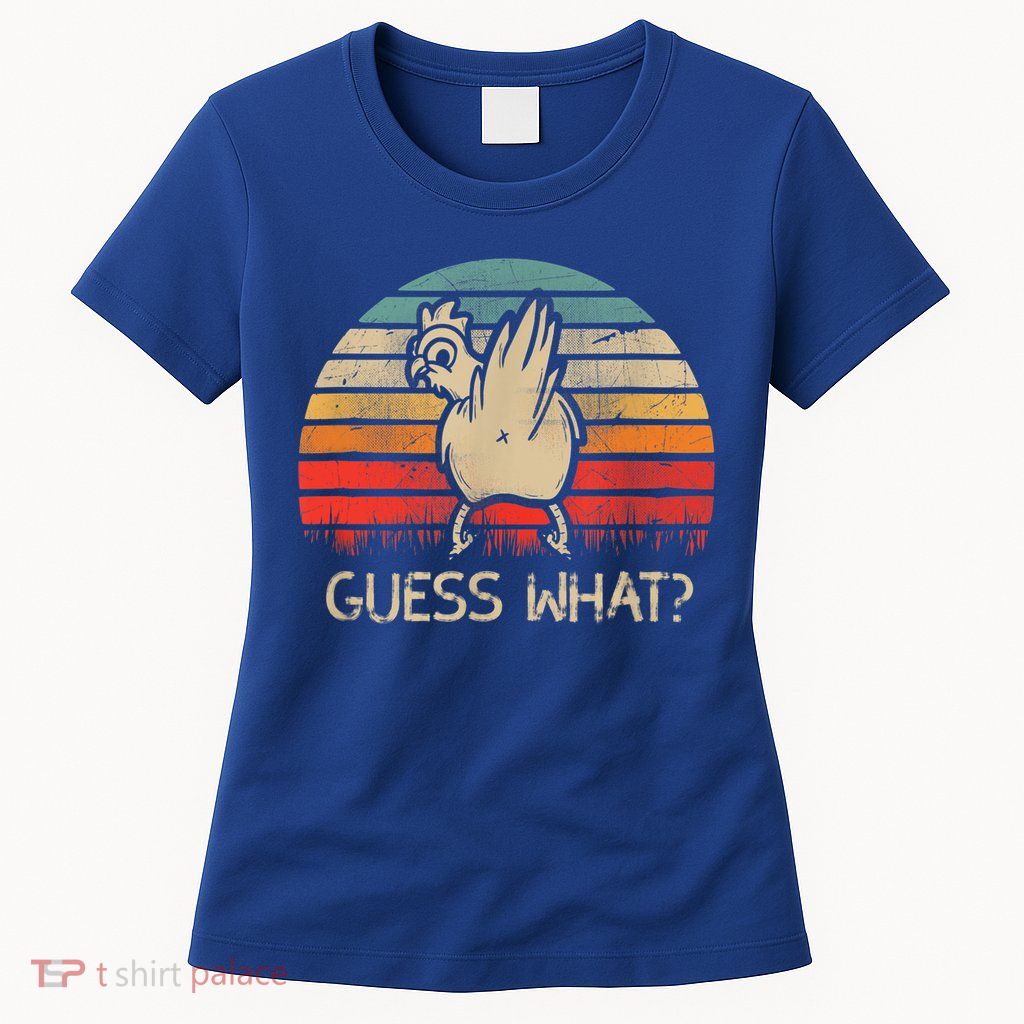 Retro Vintage Guess What Chicken Butt Funny Gift Womens T-Shirt