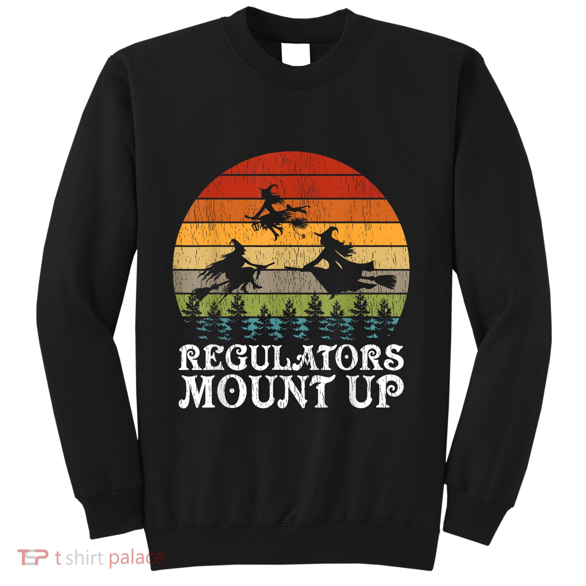 Retro Vintage Halloween Regulators Mount Up Witches Costume Sweatshirt