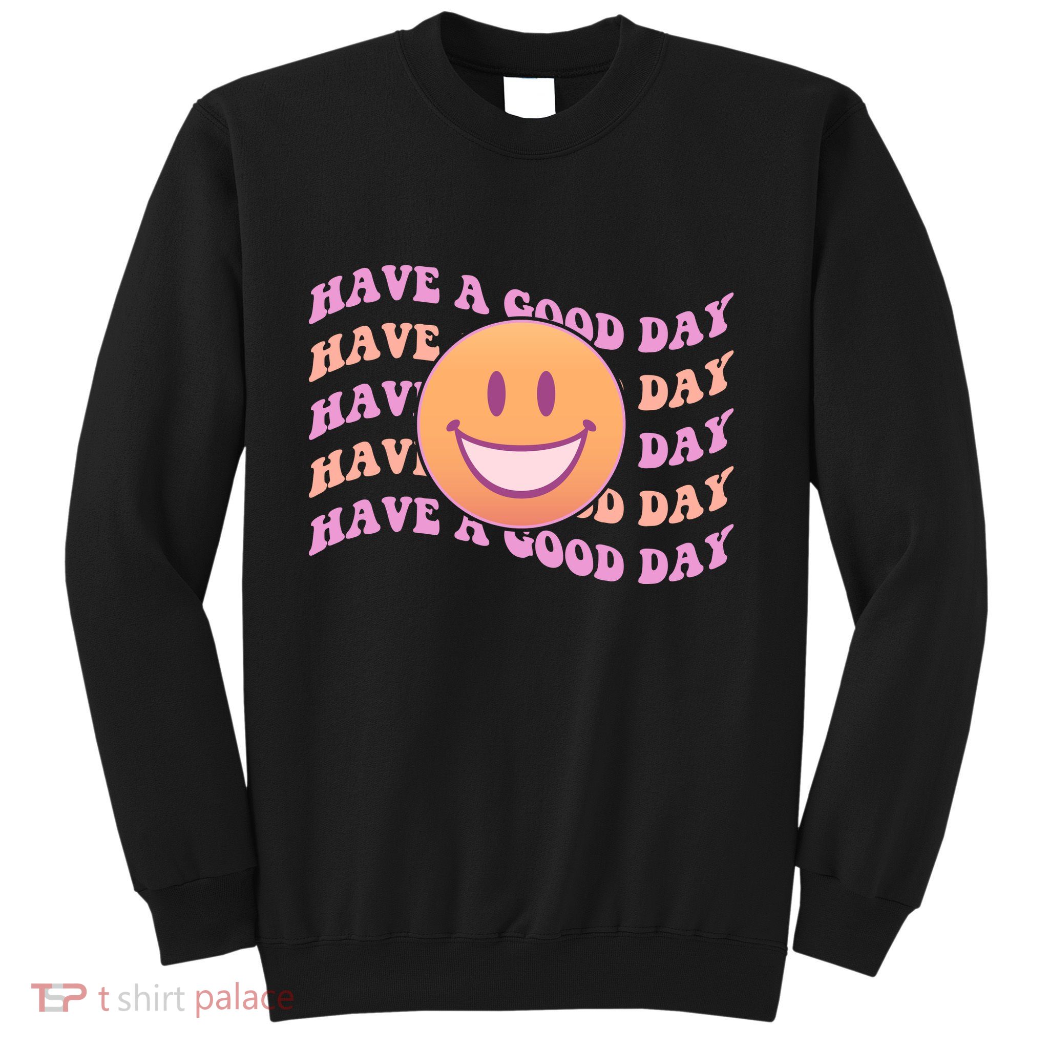 Retro Vintage Have A Good Day Smiley Emoji Sweatshirt