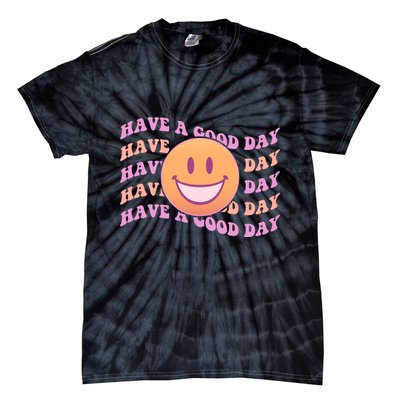 Retro Vintage Have A Good Day Smiley Emoji Tie-Dye T-Shirt
