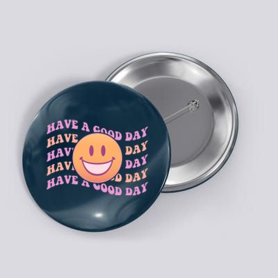 Retro Vintage Have A Good Day Smiley Emoji Button