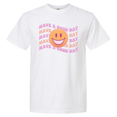 Retro Vintage Have A Good Day Smiley Emoji Garment-Dyed Heavyweight T-Shirt