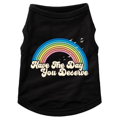 Retro Vintage Have The Day You Deserve Rainbow Doggie Tank