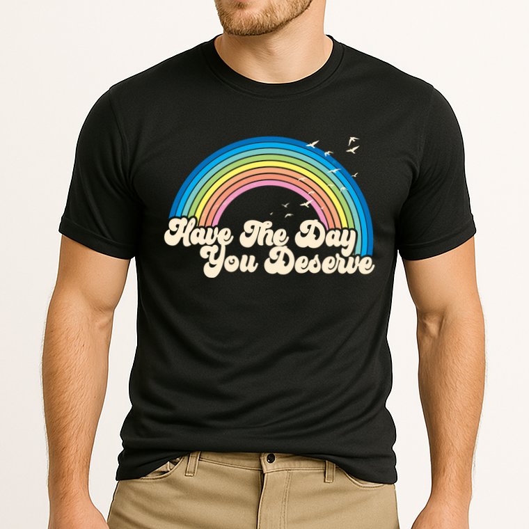 Retro Vintage Have The Day You Deserve Rainbow Performance Shirt