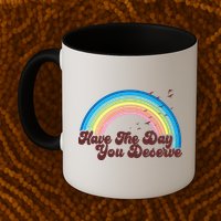 Retro Vintage Have The Day You Deserve Rainbow Mug