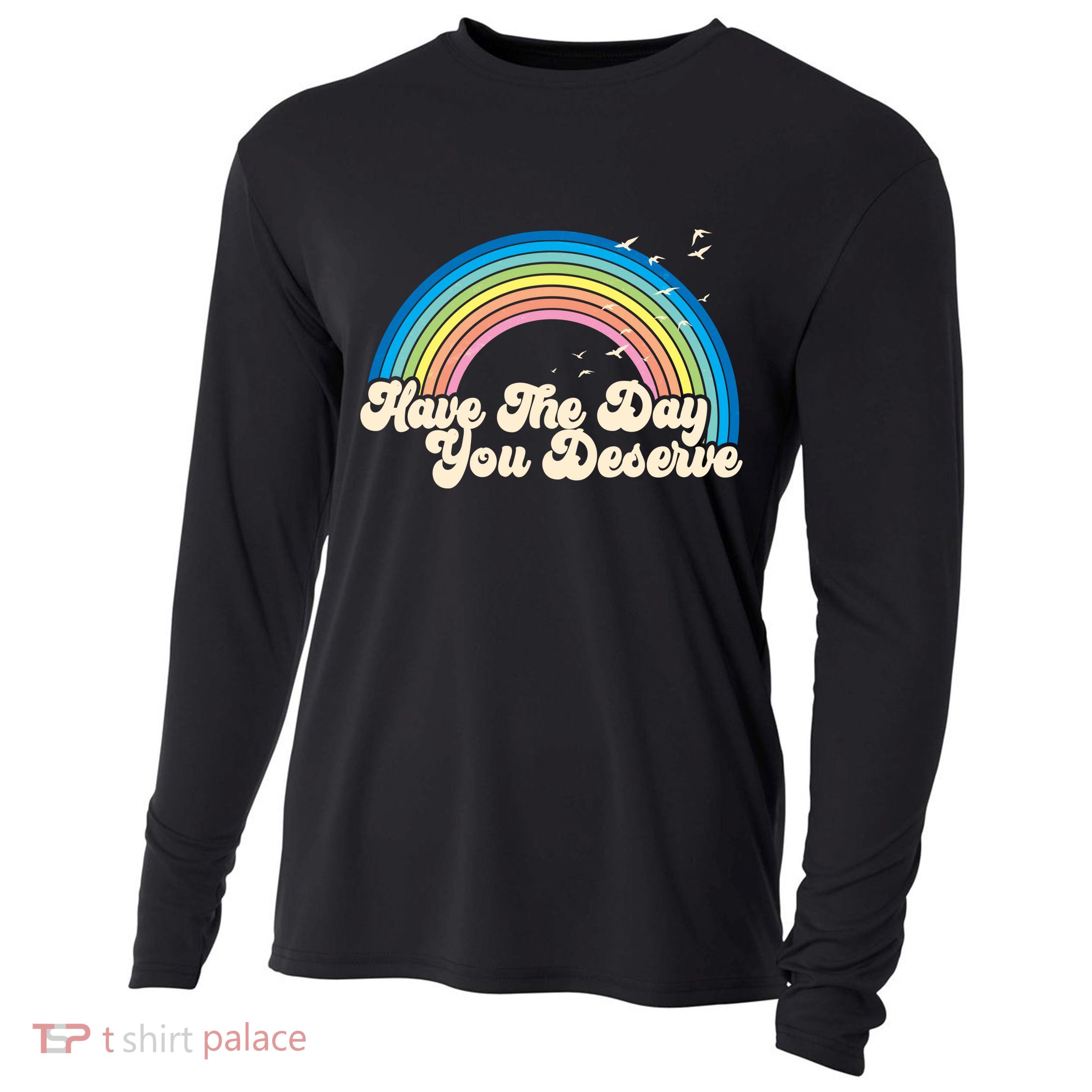 Retro Vintage Have The Day You Deserve Rainbow Cooling Performance Long Sleeve Crew