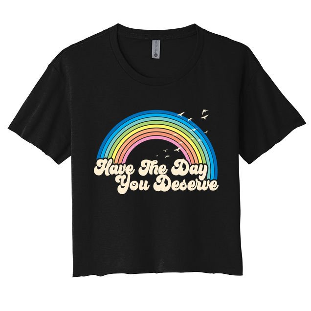 Retro Vintage Have The Day You Deserve Rainbow Crop Top