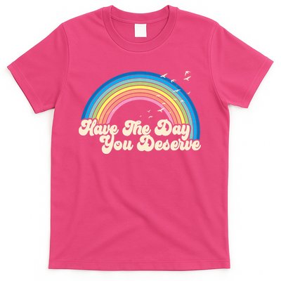 Retro Vintage Have The Day You Deserve Rainbow T-Shirt