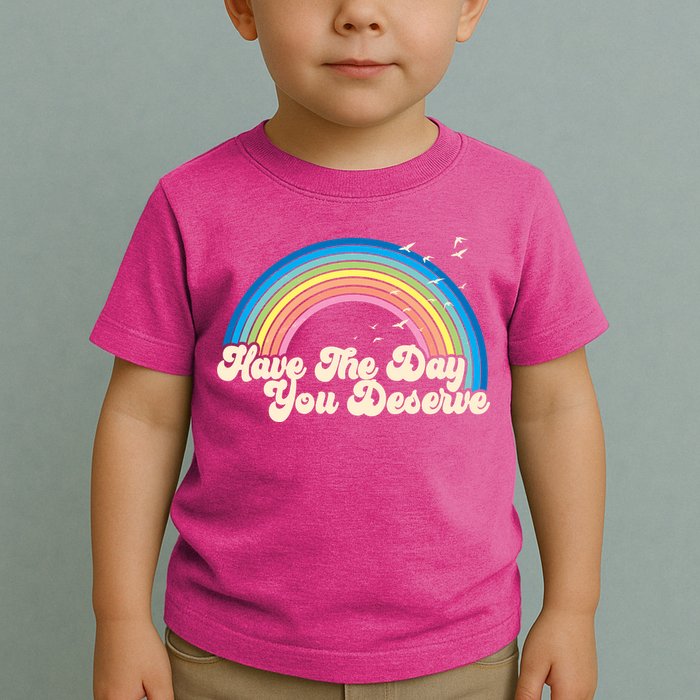 Retro Vintage Have The Day You Deserve Rainbow Toddler T-Shirt