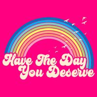 Retro Vintage Have The Day You Deserve Rainbow Toddler T-Shirt