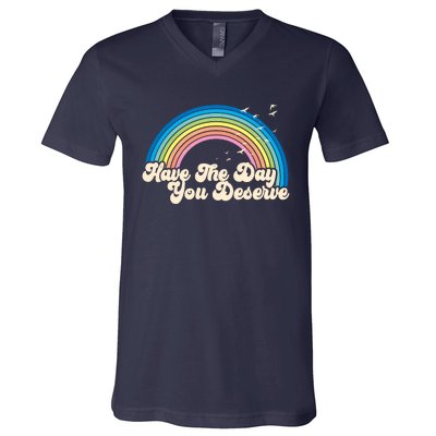 Retro Vintage Have The Day You Deserve Rainbow V-Neck T-Shirt