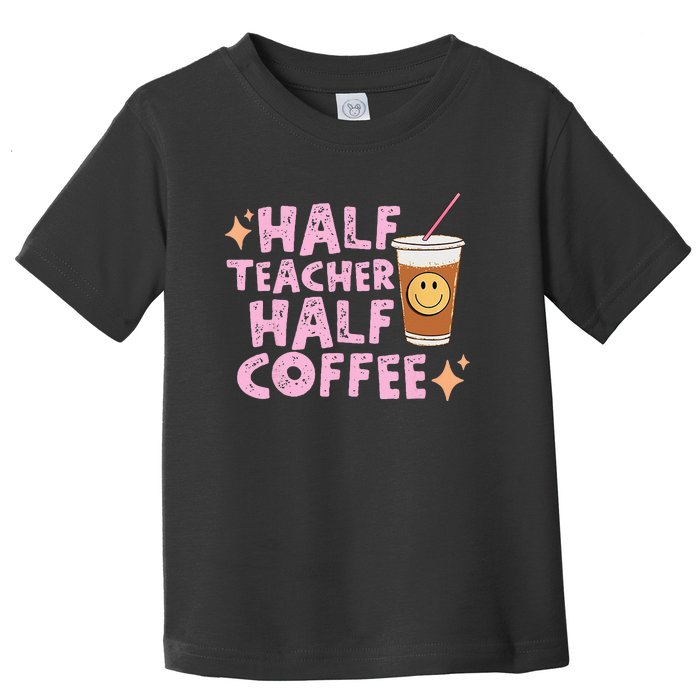 Retro Vintage Half Teacher Half Coffee Happy Teachers Day Toddler T-Shirt