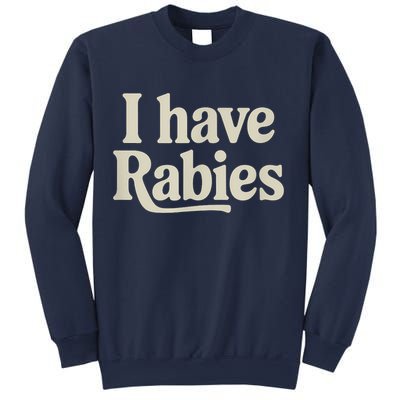 Retro Vintage I Have Rabies Sweatshirt
