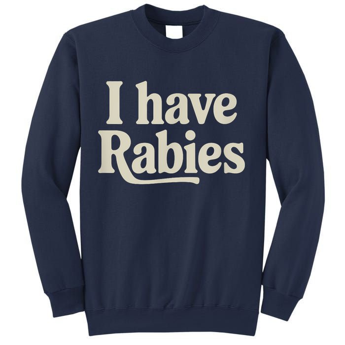 Retro Vintage I Have Rabies Sweatshirt