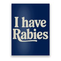 Retro Vintage I Have Rabies Poster