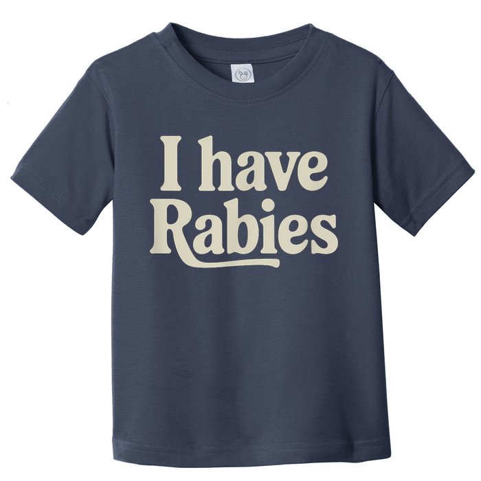 Retro Vintage I Have Rabies Toddler T-Shirt