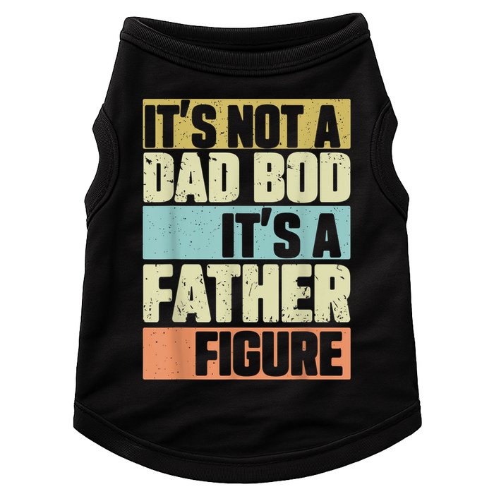  Retro Vintage It's Not A Dad Bod It's A Father Figure Funny Doggie Tank