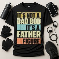  Retro Vintage It's Not A Dad Bod It's A Father Figure Funny Performance Shirt