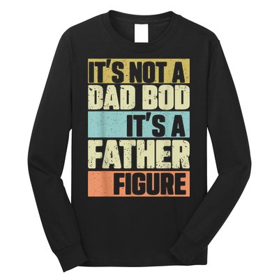  Retro Vintage It's Not A Dad Bod It's A Father Figure Funny Long Sleeve Shirt