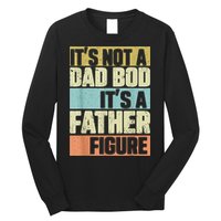  Retro Vintage It's Not A Dad Bod It's A Father Figure Funny Long Sleeve Shirt