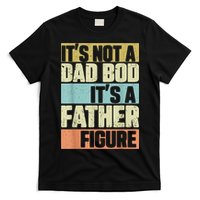  Retro Vintage It's Not A Dad Bod It's A Father Figure Funny T-Shirt