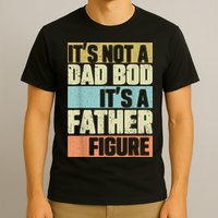  Retro Vintage It's Not A Dad Bod It's A Father Figure Funny T-Shirt