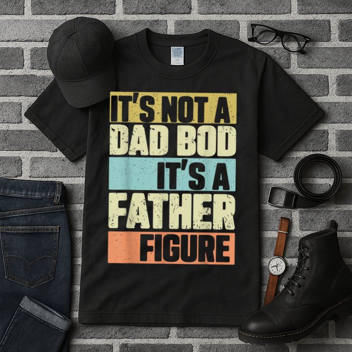  Retro Vintage It's Not A Dad Bod It's A Father Figure Funny Tall T-Shirt