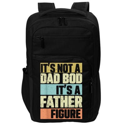  Retro Vintage It's Not A Dad Bod It's A Father Figure Funny Impact Tech Backpack