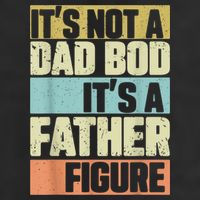  Retro Vintage It's Not A Dad Bod It's A Father Figure Funny Hat