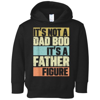  Retro Vintage It's Not A Dad Bod It's A Father Figure Funny Toddler Hoodie