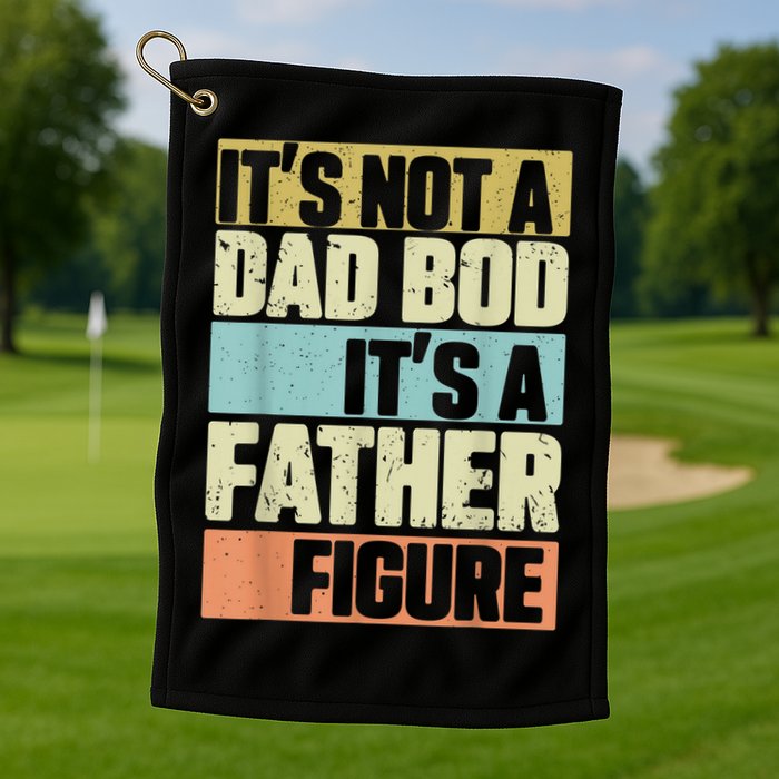  Retro Vintage It's Not A Dad Bod It's A Father Figure Funny Golf Towel